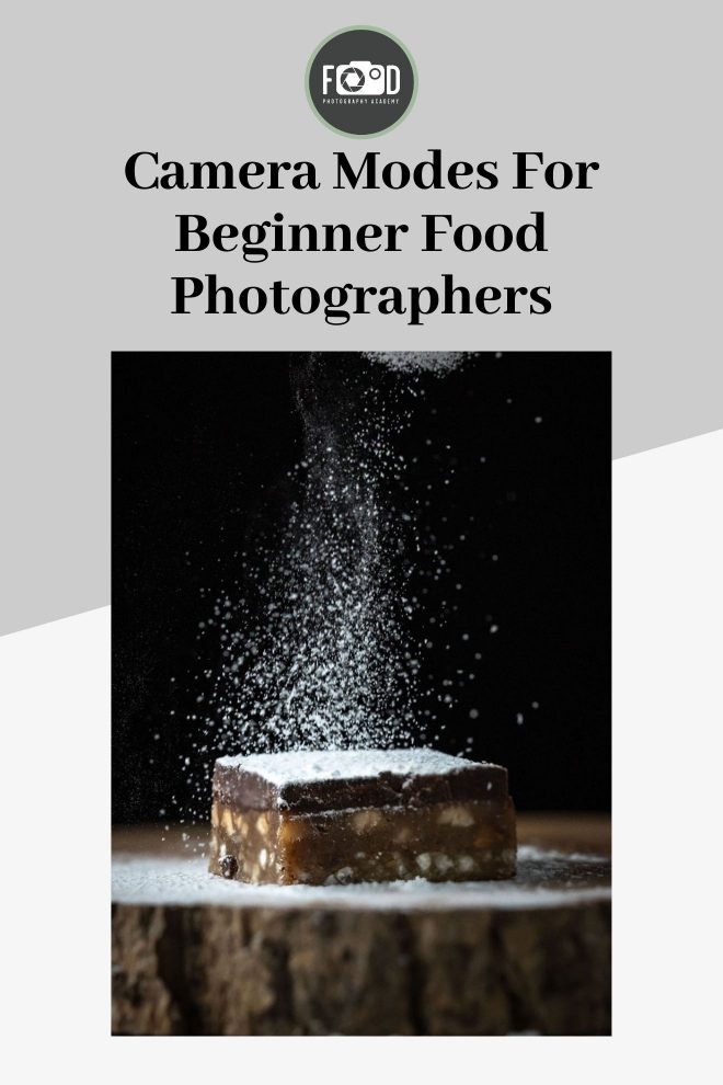 Camera Modes For Beginner Food Photographers