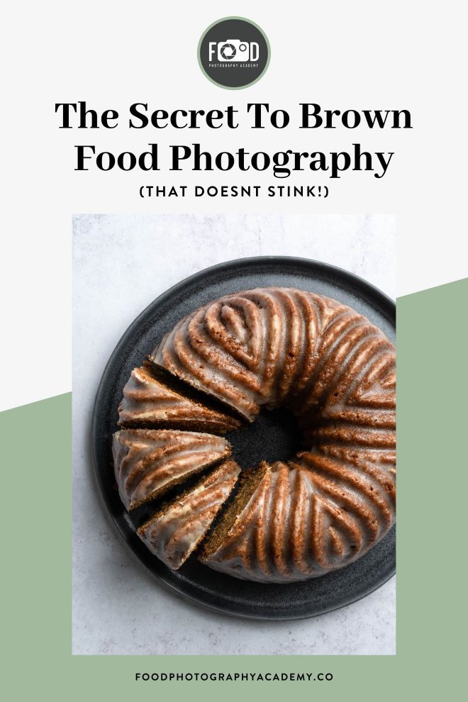 An image of a cut open chocolate cake with text that reads "the secret to brown food photography"