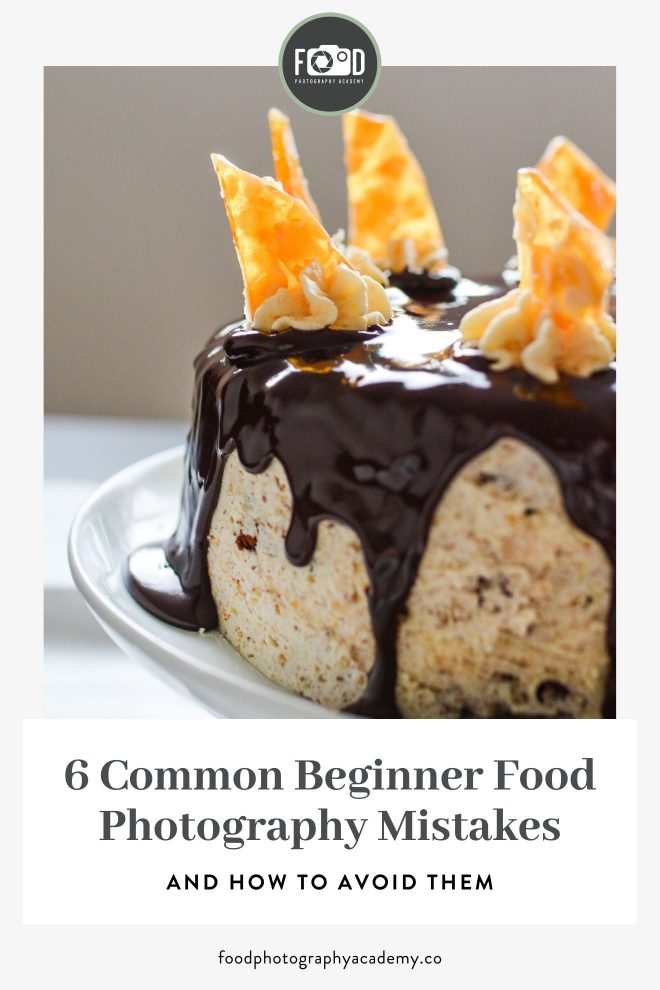 An image of a cake with chocolate drizzle with overlaid text that reads 6 Common Beginner Food Photography Mistakes and how to Avoid them by Lauren Short of Food Photography Academy. 