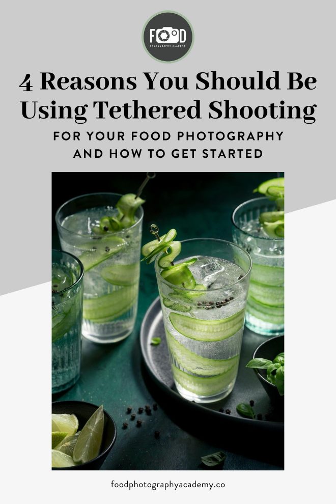 Image of glasses of water with cucumber in them overlaid with text that reads 4 Reasons You Should Be Using Tethered Shooting For Your Food Photography and How to Get Started