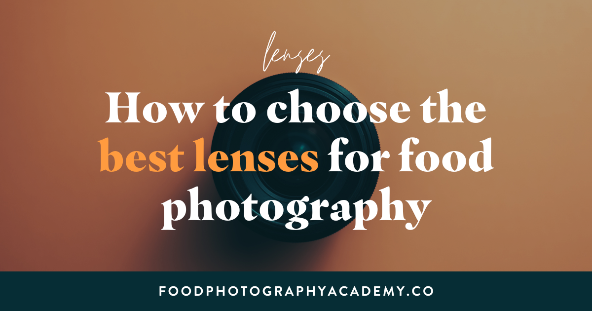 The Best Food Photography Lenses Which lens should you buy?